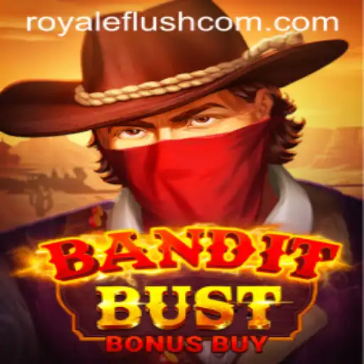BanditBustBonusBuy: An Exciting Journey with Royale Flush