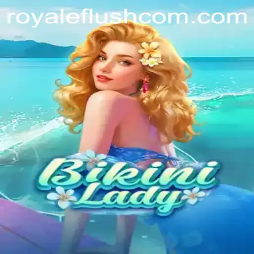 BikiniLady: Diving into the Exciting World of Royale Flush