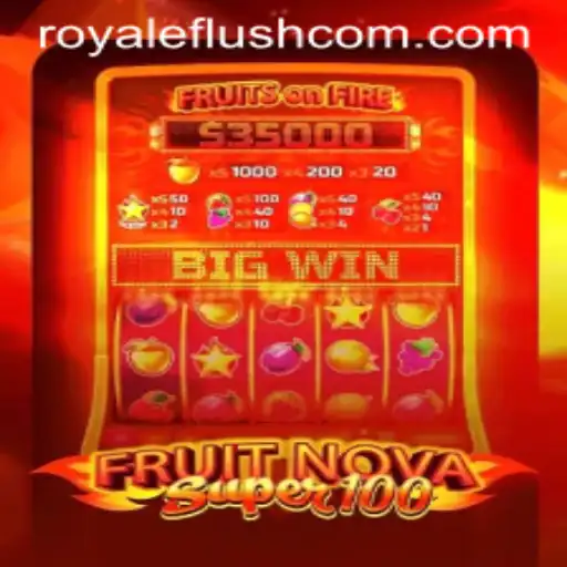 Exploring the Exciting World of FruitNovaSuper100 and the Royale Flush Feature