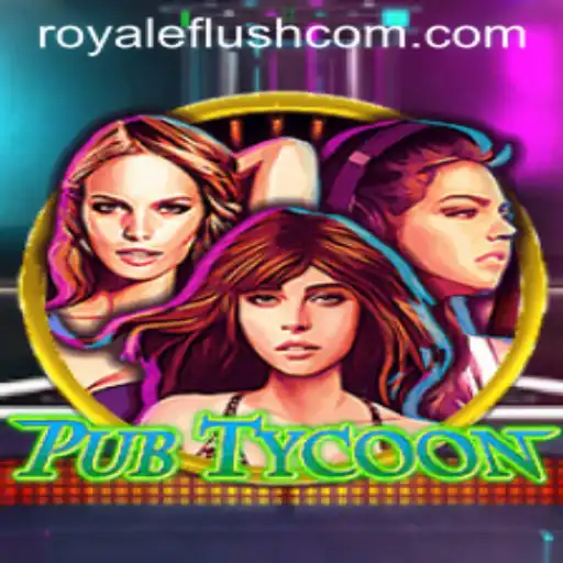 Dive into the Exciting World of PubTycoon: Understanding Royale Flush