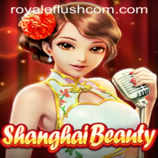Exploring the Thrills of ShanghaiBeauty and the Concept of Royale Flush