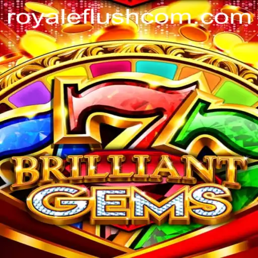 BrilliantGems and Royale Flush: A Jewel in Gaming
